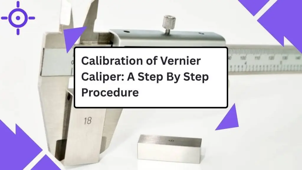 Featured Image of Calibration of Vernier Caliper - A Step By Step Procedure